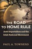 The Road to Home Rule: Anti-Imperialism and the Irish National Movement