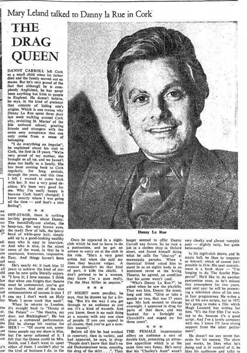 In Ireland, The Irish Times’s documenting of drag culture properly began in 1971, when Mary Leland interviewed Danny La Rue, who had just returned to his hometown of Cork for the first time in 18 years.