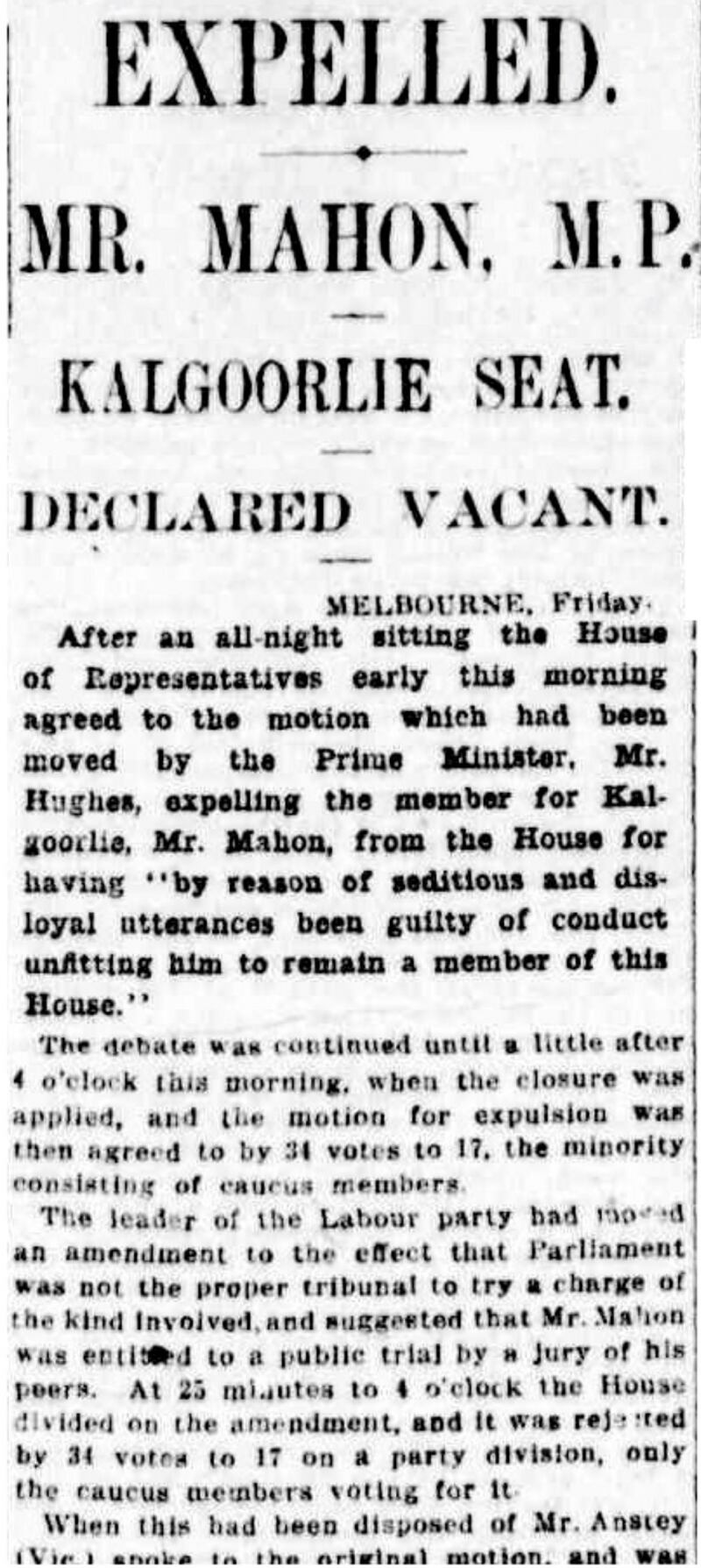In 1920 after the death on hunger strike of Terence MacSwiney, the Sinn Féin mayor of Cork, Mahon described the British Empire as “this bloody and accursed empire”, leading the prime minister Billy Hughes to accuse him of “seditious and disloyal utterances”