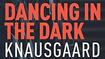 Dancing in the Dark: My Struggle