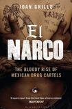 El Narco: The Bloody Rise of Mexican Drug Cartels
