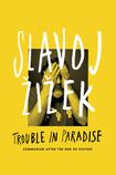 Trouble in Paradise: from the end of history to the end of capitalism