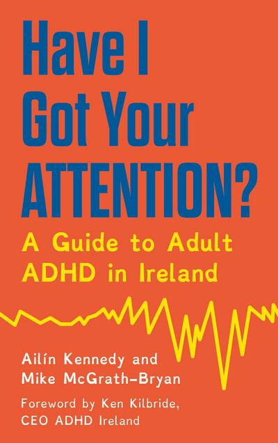 With Mike McGrath-Bryan, Ailín Kennedy has co-authored, Have I Got Your Attention?