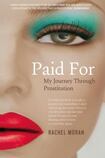 Paid For: My Journey Through Prostitution