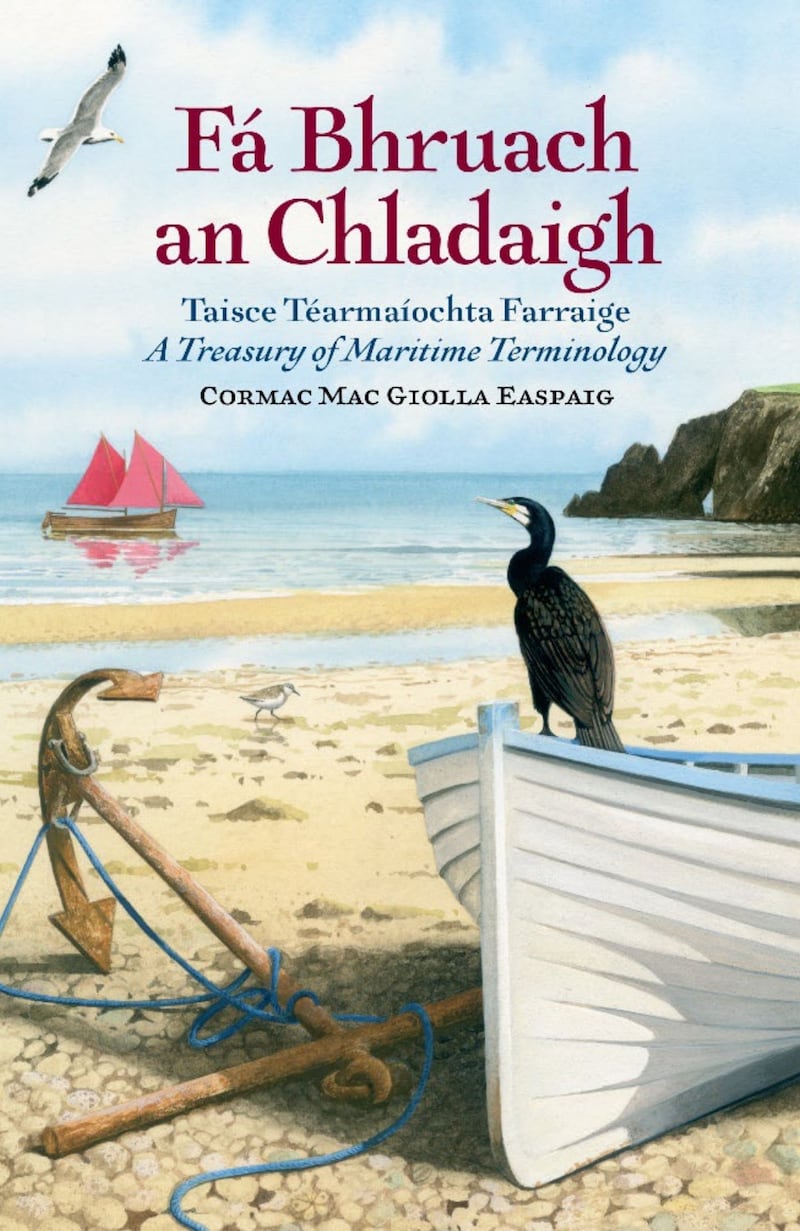 Fá Bhruach an Chladaigh: Taisce Téarmaíochta Farraige/ A Treasury of Maritime Terminology le Cormac Mac Giolla Easpaig (Éabhlóid)