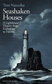 Seashaken Houses: a Lighthouse History from Eddystone to Fastnet