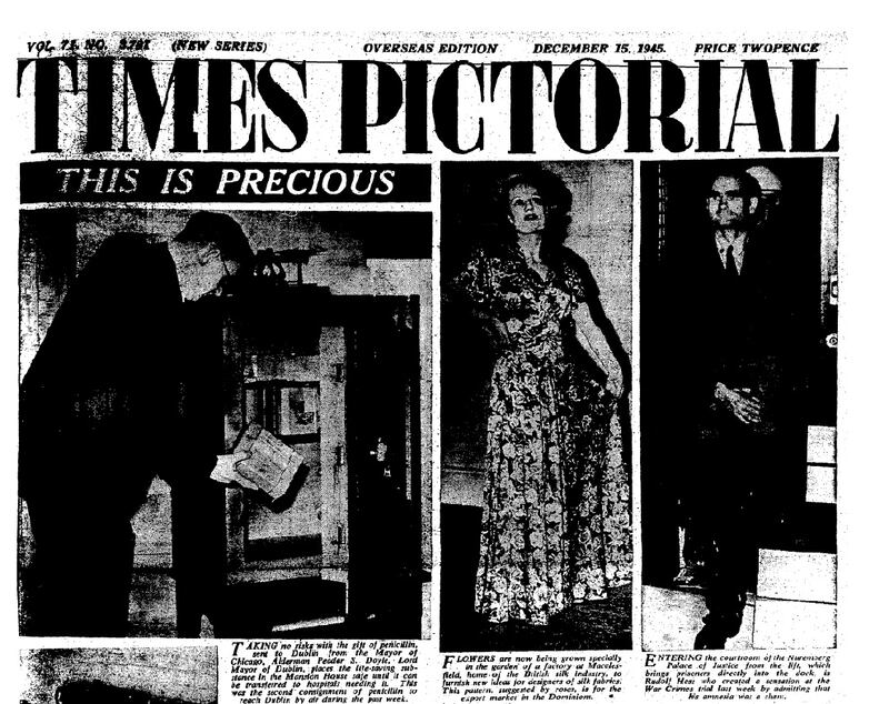 Times Pictorial front page, Saturday, December 15, 1945. The photographs are the Lord Mayor of Dublin, Peader S Doyle locks a gift of penicillin (from the Mayor of Chicago) in a safe at the Mansion House; a fashion shot; and Rudolf Hess entering the courtroom of the Nuremberg Palace of Justice.