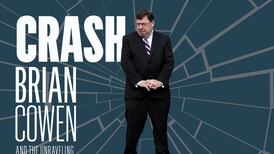 Crash: Brian Cowen and the unravelling of Ireland - part one