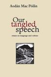 Our Tangled Speech: Essays on Language and Culture