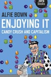 Enjoying it: Candy Crush and Capitalism