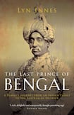The Last Prince of Bengal: A Family’s Journey from an Indian Palace to the Australian Outback