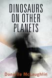 Dinosaurs on Other Planets