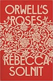 Orwell’s Roses