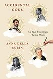 Accidental Gods: On Men Unwittingly Turned Divine