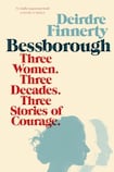 Bessborough: Three Women. Three Decades. Three Stories of Courage
