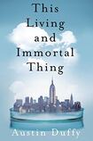 This Living and Immortal Thing