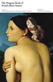 The Penguin Book of French Short Stories, Volume 1: From Marguerite de Navarre to Marcel Proust 