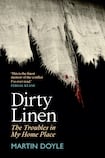 Dirty Linen: The Troubles in My Home Place