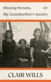 Missing Persons, or My Grandmother’s Secrets 