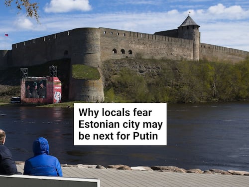 Why locals fear Estonian city may be next for Putin
