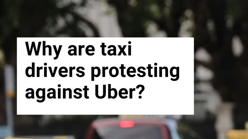 Explainer: Why are taxi drivers protesting against Uber?