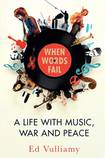 When Words Fail: A Life With Music, War and Peace