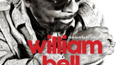 William Bell - This Is Where I Live album review: authentic southern soul