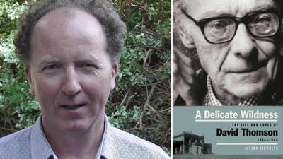 Writing A Delicate Wildness –  the Life and Loves of David Thomson 1914-1988