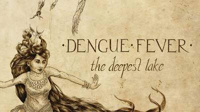 Dengue Fever: The Deepest Lake