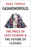 Fashionopolis : The Price of Fast Fashion & The Future of Clothes