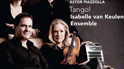 Isabelle van Keulen Ensemble: Astor Piazzolla Tango!