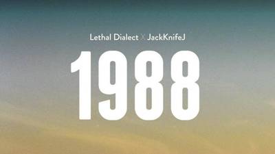 Lethal Dialect and JackknifeJ: 1988
