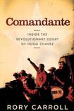 Comandante: Inside the Revolutionary Court of Hugo Chávez