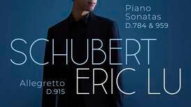  Eric Lu’s Schubert: Piano Sonatas spacious, unhurried and often exquisite